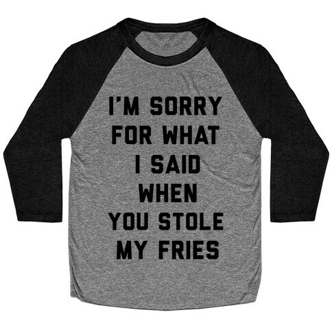 You Stole My Fries Baseball Tee