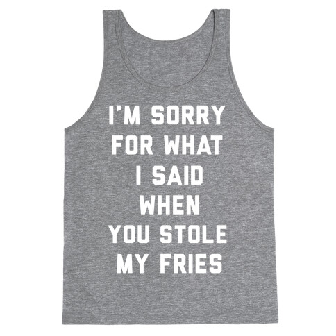 You Stole My Fries Tank Top