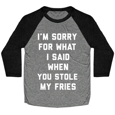 You Stole My Fries Baseball Tee