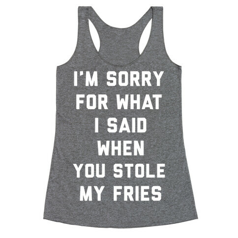 You Stole My Fries Racerback Tank Top