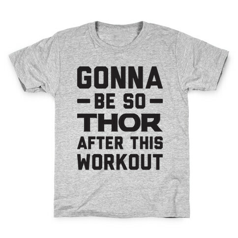 Gonna Be So Thor After This Workout Kids T-Shirt