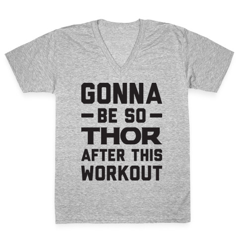 Gonna Be So Thor After This Workout V-Neck Tee Shirt
