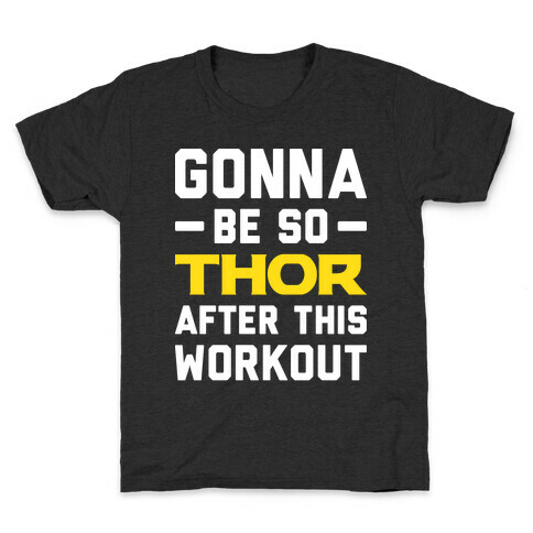 Gonna Be So Thor After This Workout Kids T-Shirt