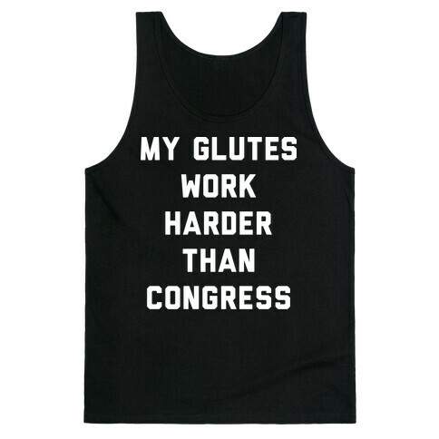 My Glutes Work Harder Than Congress Tank Top