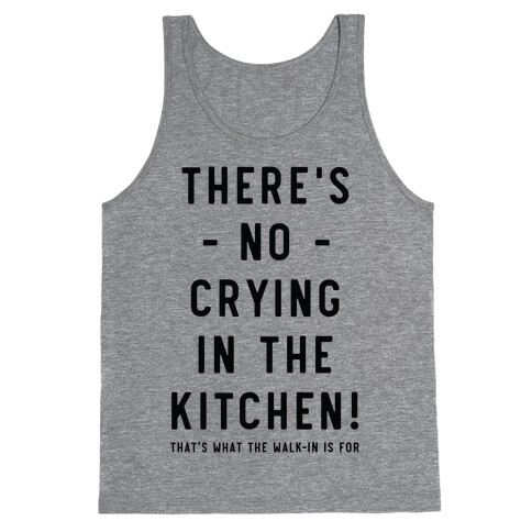 There's No Crying in the Kitchen Tank Top