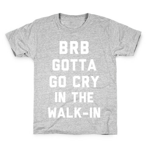 BRB Gotta Go Cry Kids T-Shirt