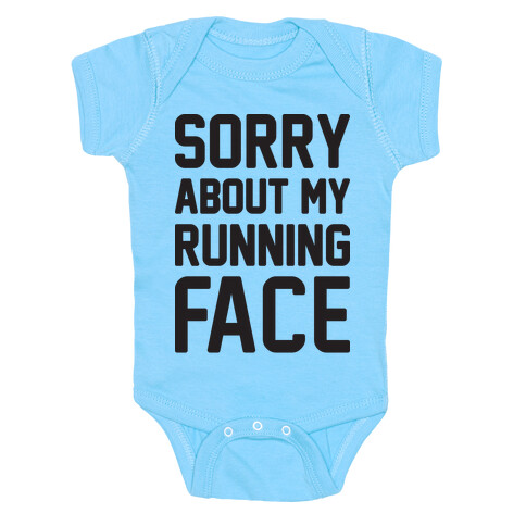 Sorry About My Running Face Baby One-Piece