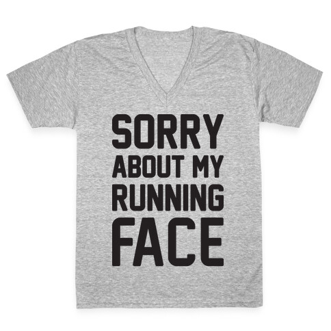 Sorry About My Running Face V-Neck Tee Shirt