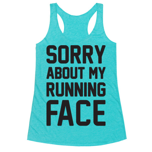 Sorry About My Running Face Racerback Tank Top