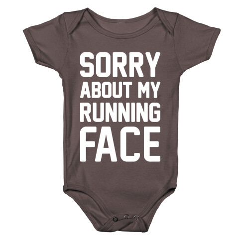 Sorry About My Running Face Baby One-Piece