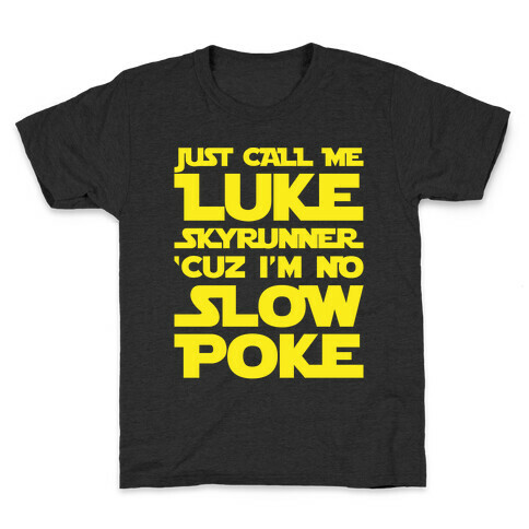 Just Call Me Luke Skyrunner Parody White Print Kids T-Shirt