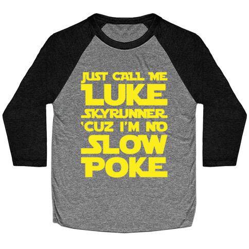 Just Call Me Luke Skyrunner Parody White Print Baseball Tee