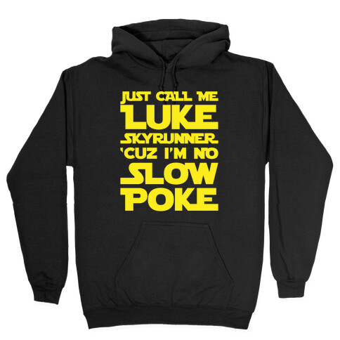 Just Call Me Luke Skyrunner Parody White Print Hooded Sweatshirt