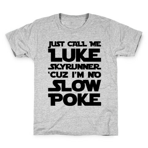 Just Call Me Luke Skyrunner Parody  Kids T-Shirt