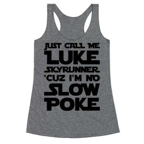 Just Call Me Luke Skyrunner Parody  Racerback Tank Top