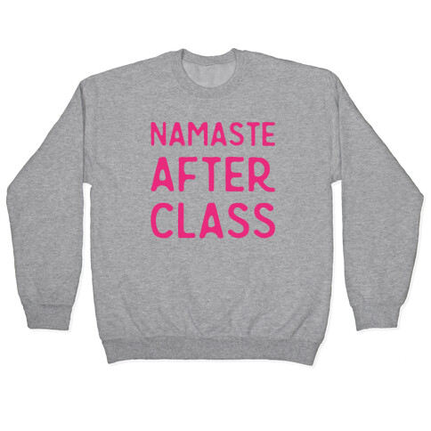 Namaste After Class  Pullover