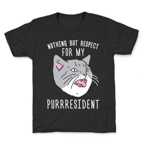 Nothing But Respect For MY Purrresident Kids T-Shirt