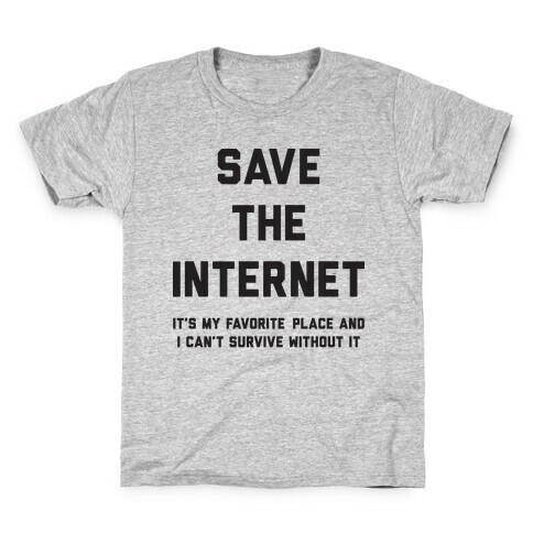 Save The Internet It's My Favorite Place Kids T-Shirt