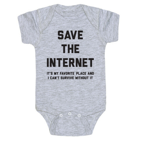 Save The Internet It's My Favorite Place Baby One-Piece