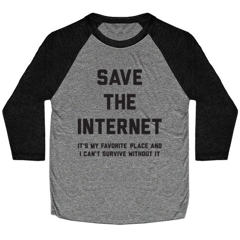 Save The Internet It's My Favorite Place Baseball Tee