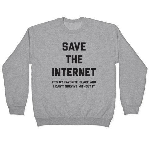 Save The Internet It's My Favorite Place Pullover