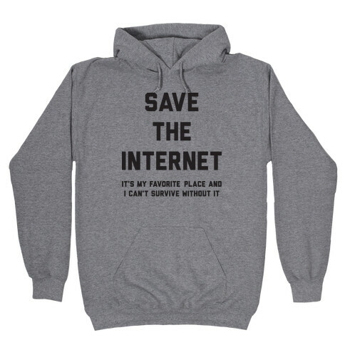 Save The Internet It's My Favorite Place Hooded Sweatshirt