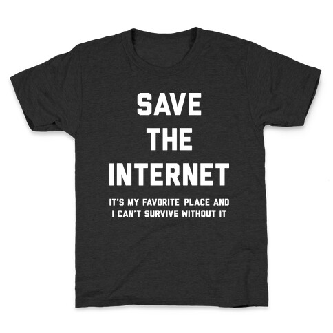 Save The Internet It's My Favorite Place Kids T-Shirt