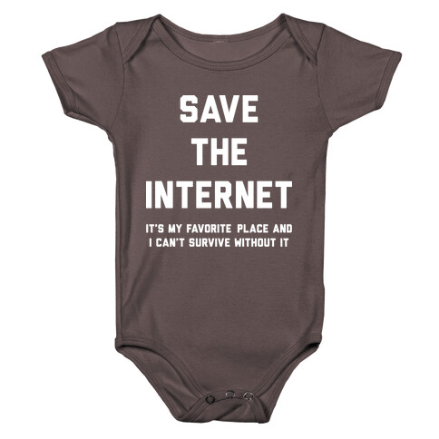 Save The Internet It's My Favorite Place Baby One-Piece