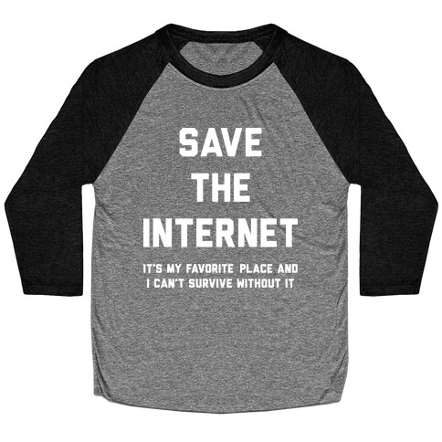 Save The Internet It's My Favorite Place Baseball Tee