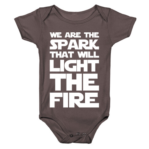 We Are The Spark That Will Light The Fire White Print Baby One-Piece
