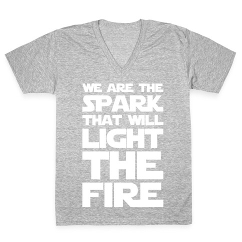 We Are The Spark That Will Light The Fire White Print V-Neck Tee Shirt