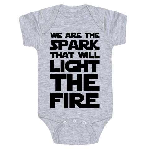 We Are The Spark That Will Light The Fire Baby One-Piece