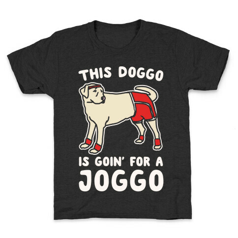 This Doggo Is Goin' For A Joggo White Print Kids T-Shirt