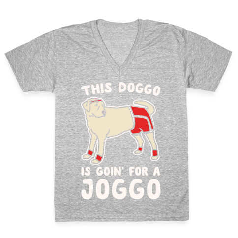 This Doggo Is Goin' For A Joggo White Print V-Neck Tee Shirt
