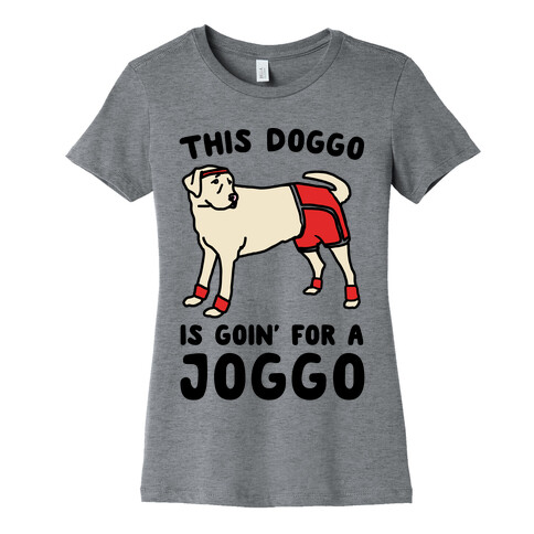 This Doggo Is Goin' For A Joggo  Womens T-Shirt