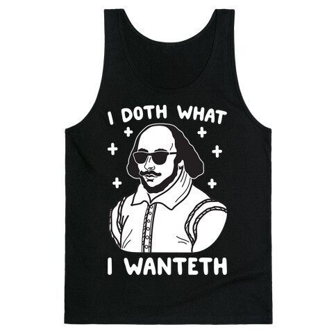 I Doth What I Wanteth Tank Top