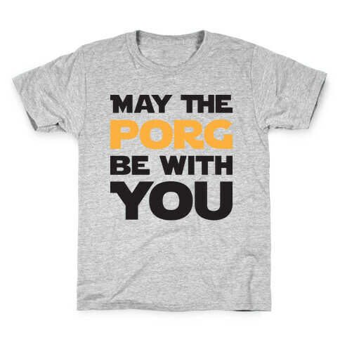 May The Porg Be With You Kids T-Shirt