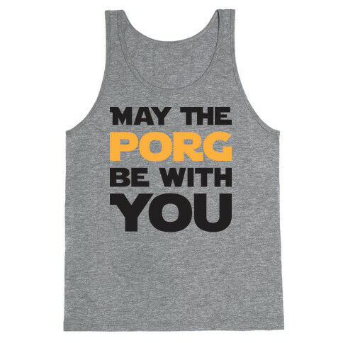 May The Porg Be With You Tank Top