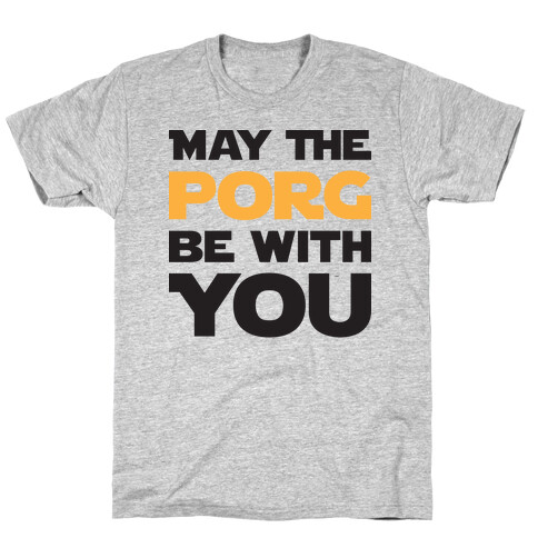 May The Porg Be With You T-Shirt