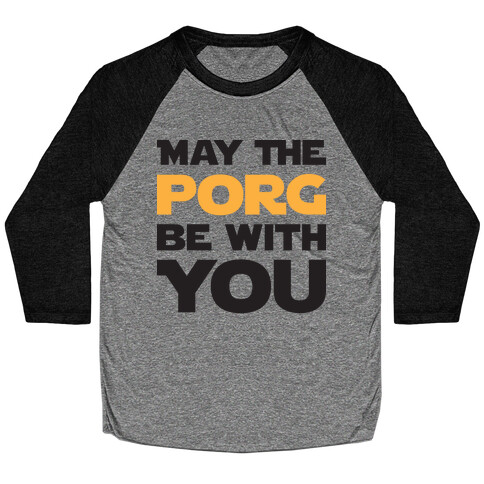 May The Porg Be With You Baseball Tee