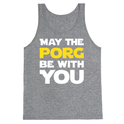 May The Porg Be With You Tank Top