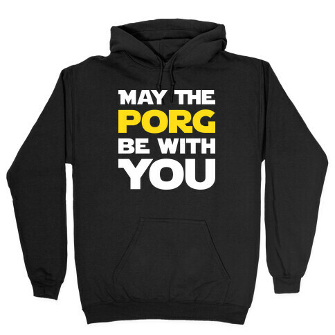 May The Porg Be With You Hooded Sweatshirt