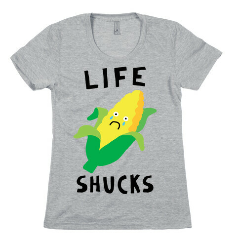 Life Shucks Womens T-Shirt