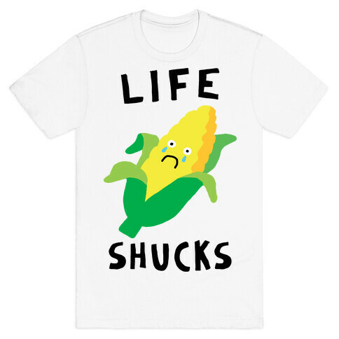 Life Shucks T-Shirt