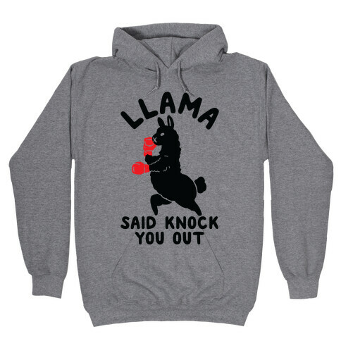 Llama Said Knock You Out Hooded Sweatshirt