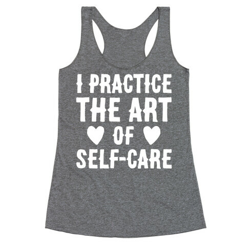 I Practice The Art of Self-Care White Print Racerback Tank Top