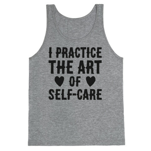I Practice The Art of Self-Care  Tank Top