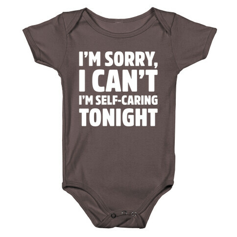 I'm Sorry I Can't I'm Self-Caring Tonight White Print Baby One-Piece