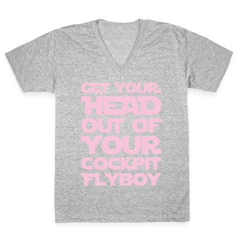 Get Your Head Out Of Your Cockpit Flyboy Parody White Print V-Neck Tee Shirt