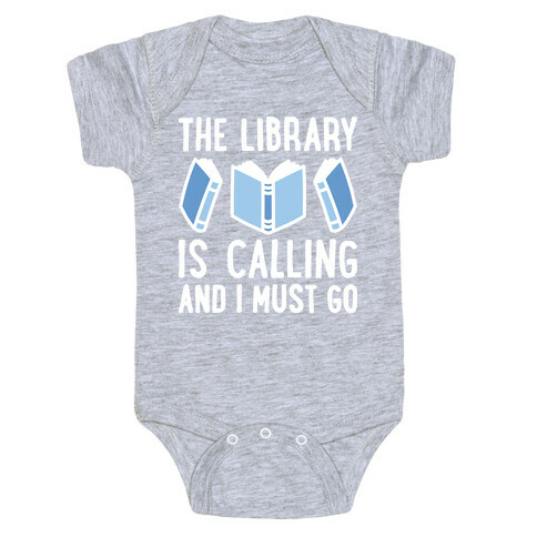 The Library Is Calling And I Must Go Baby One-Piece